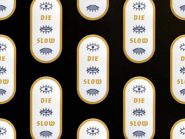 Die Slow Sticker